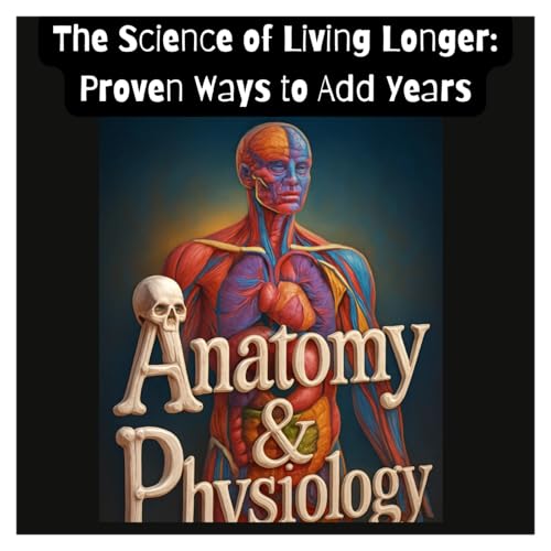 The Science of Living Longer: Proven Ways to Add Years cover art