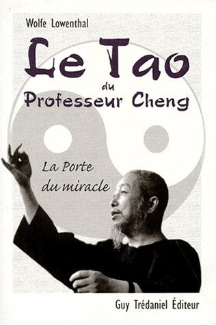 Télécharger Le Tao du professeur Cheng : La Porte du miracle Livre eBook France