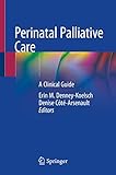 Perinatal Palliative Care: A Clinical Guide