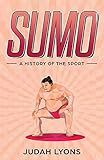 Sumo: A History of the Sport (Sports Shorts)