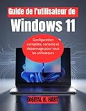  Guide de l\'utilisateur de Windows 11: Configuration complète, conseils et dépannage pour tous les utilisateurs