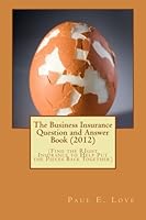 The Business Insurance Question and Answer Book (2012): 1463616236 Book Cover