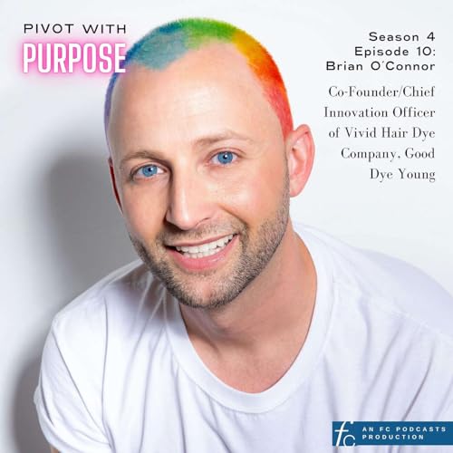 Brian O&rsquo;Connor- Creating An Inclusive Business And Breaking The Stigma Of What Beauty Means,Through Vivid Color Hair Podcast Por  arte de portada