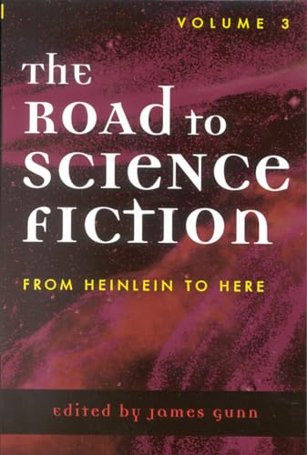 Compare Textbook Prices for The Road to Science Fiction: From Heinlein to Here Volume 3 Road to Science Fiction Scarecrow Press  ISBN 9780810842458 by Gunn, James