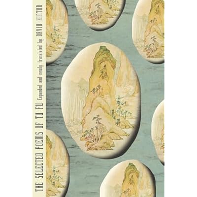 The Selected Poems of Tu Fu &ndash; Expanded and Newly Translated by David Hinton