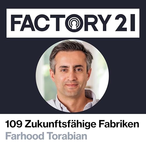109 Vom Shopfloor bis zur Schichtplanung: Die zentralen Business-Learnings von Shyftplan und ScableOne f&uuml;r zukunftsf&auml;hige Fabriken mit Farhood Torabian