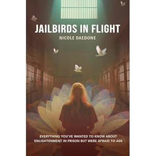 Jailbirds in Flight Audiobook By Nicole Daedone cover art
