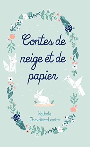 Contes de neige et de papier par [Nathalie Chevalier-Lemire]