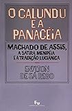 O calundu e a panacéia: Machado de Assis, a sátira menipéia e a tradição luciânica (Coleção 'Imagens do tempo')