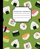 Cute Kawaii Sushi Composition Book: Cute Kawaii Sushi Wide-Ruled Lined Paper Journal , Blank Lined Workbook for Kids and adults Students ,| 7.5 X 9.25" | ,120 Pages , Sushi Food Composition Notebook