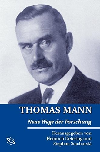 Thomas Mann. Neue Wege der Forschung Thomas Mann. Neue Wege der Forschung