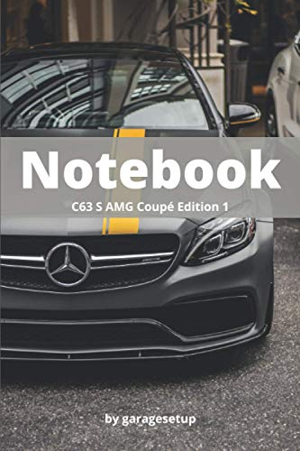 Notebook: Lined Notebook - Journal - 100 pages - Supercar Cover - Mercedes C63 S AMG - 6 x 9 inches - The Best for car passionate