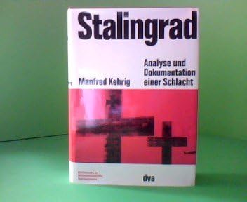 Stalingrad: Analyse und Dokumentation einer Schlacht.