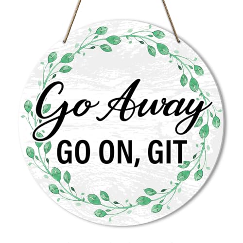 Funny Welcome Decor Sign, Go Away Door Sign, Welcome Sign for Home Front Door Porch, Welcome Home Decor For Outside, Housewarming Hanging Decorations, Go Away Go On Git