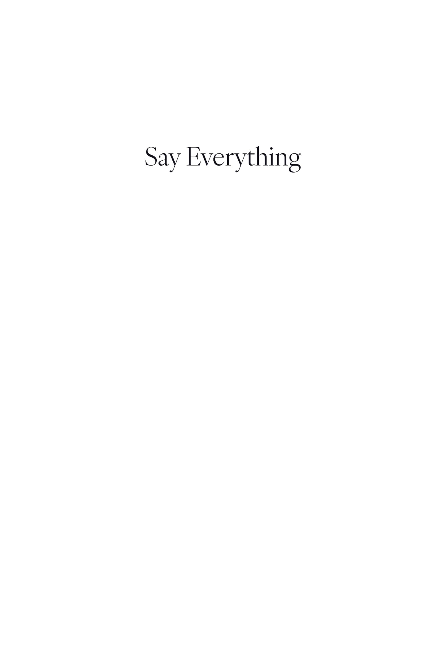 Say Everything: A Memoir