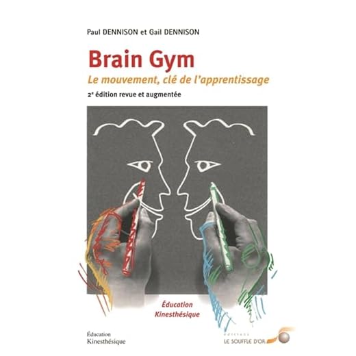 Brain Gym : Le mouvement : clé de l'apprentissage