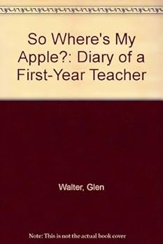 Paperback So Where's My Apple?: Diary of a First-Year Teacher Book