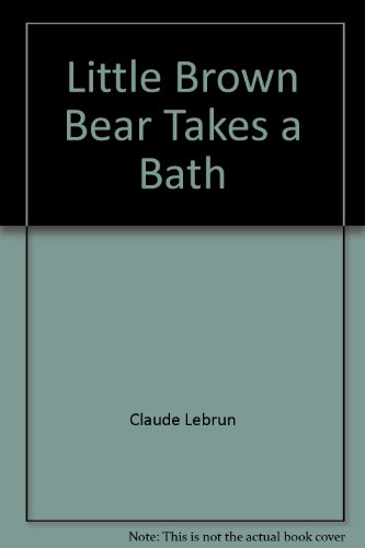 Little Brown Bear Takes a Bath 0812055055 Book Cover