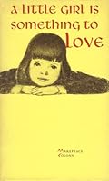 A Little Girl is Something to Love B001B41H4W Book Cover