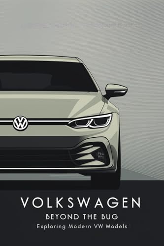 Volkswagen: Beyond the Bug - Exploring Modern VW Models