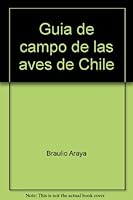 Guia de campo de las aves de Chile (Coleccion Fuera de serie) 9561106833 Book Cover