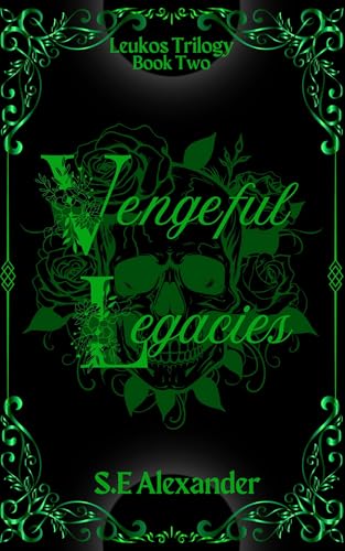 Vengeful Legacies: Leukos Trilogy