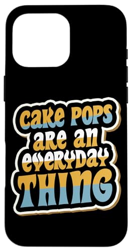 Les cake pops sont une chose quotidienne Coque pour iPhone 16 Pro Max
