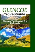 Glencoe Travel Guide: Discover The Heart of the Highlands B0D6KGDFG9 Book Cover