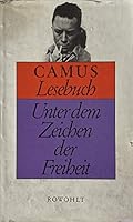 Unter dem Zeichen der Freiheit. Camus-Lesebuch 3498008692 Book Cover