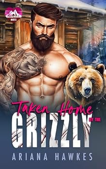 Taken Home By The Grizzly: A fated-mates romance (Obsessed Mountain Mates) - Book #5 of the Obsessed Mountain Mates