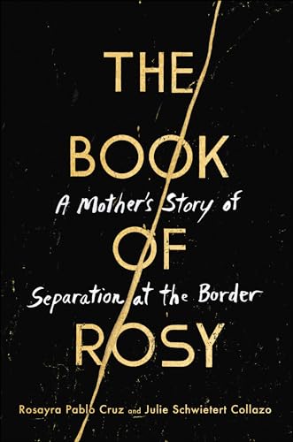 The Book of Rosy: A Mother's Story of Separation at the Border