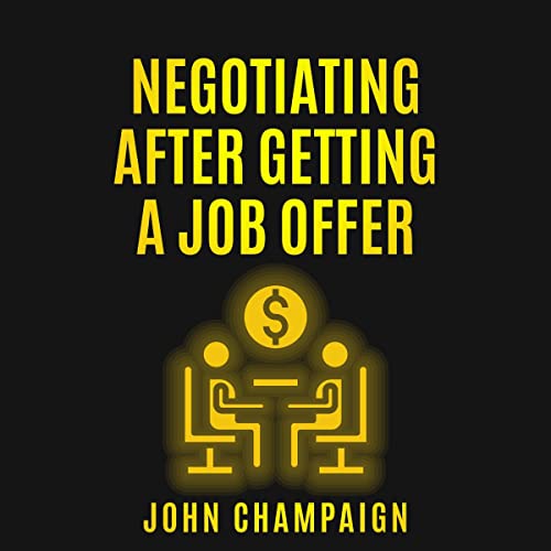 Negotiating After Getting a Job Offer by John Champaign episode artwork