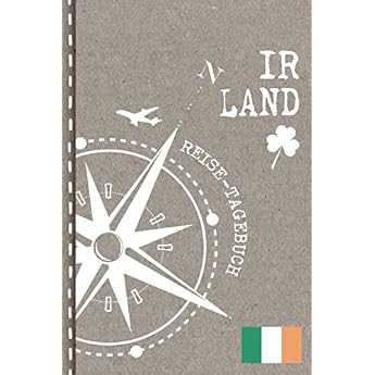 Irland Reisetagebuch Reise Tagebuch zum Selberschreiben ca. A5 - Journal Dotted Punkteraster Bucket List f r Urlaub Ferien Auslandsjahr Au Pair Auswanderer - Notizbuch Dot Grid punktiert