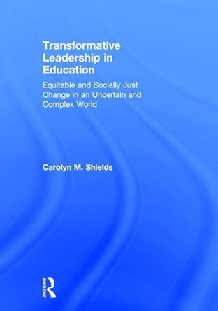 Transformative Leadership In Education Equitable And Socially Just
