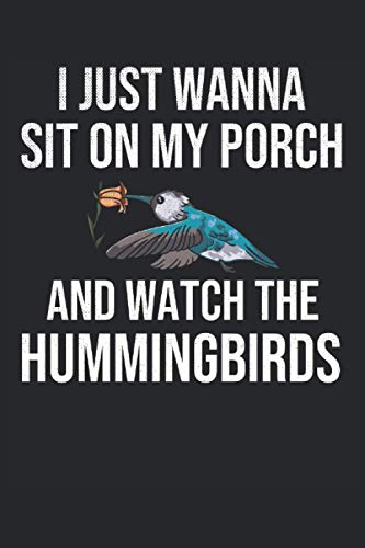Hummingbird Lover Watch The Hummingbirds: Hummingbird Notebook Hummingbird Feeder Hummingbird Breeder Gift Bird Watcher Gifts Hummingbird Lover Journal