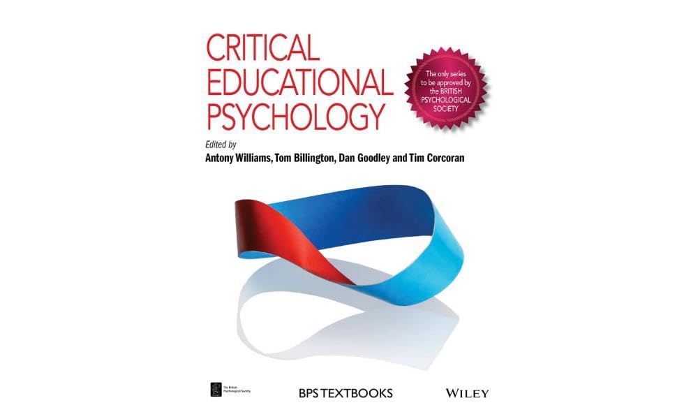 Critical Educational Psychology (BPS Textbooks in Psychology)