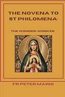 The Novena to St Philomena: The wonder-worker B0DG36Z1MH Book Cover