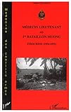  Médecin Lieutenant au 1er Bataillon Muong - Indochine (1954-1955)