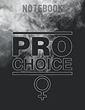 Pro Choice Keep Your Laws Off My Body - Pro-Choice / 140 Pages 8.5''x11'' / Birthday gift / Journal Notebook