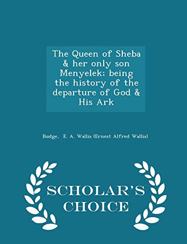 The Queen of Sheba & Her Only Son Menyelek; Bei... 1297326288 Book Cover