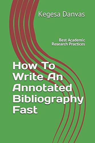 How To Write An Annotated Bibliography Fast: Best Academic Research Practices