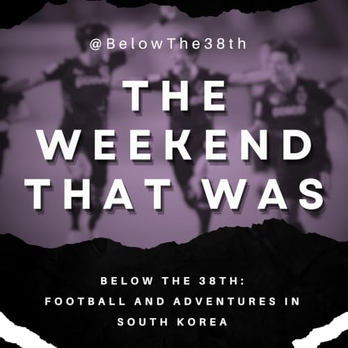 The Weekend that Was July 6th