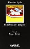 La cabeza del cordero: 83 (Letras Hispánicas) de Francisco Ayala (11 oct 2004) Tapa blanda