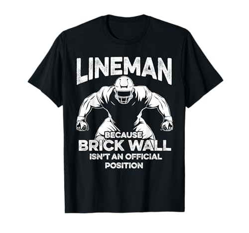 American Football Lineman Brick Wall Funny Quote Men Boys T-Shirt