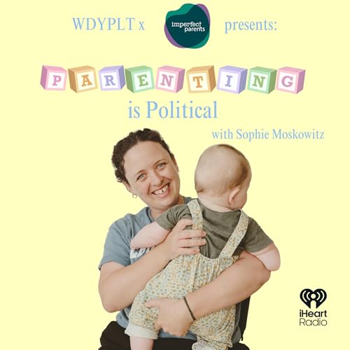 Parenting is Political with Sophie Moskowitz feat. DR HEATHER JOHNSTON (@cradlednz)