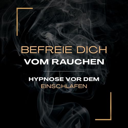 Hypnose vor dem Einschlafen – Befreie dich vom Rauchen (Update 2025): Geführte Hypnose gegen das Rauchen – für einen entspannten Rauchstopp im Schlaf