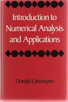 Hardcover INTRODUCTION TO NUMERICAL ANALYSIS AND APPLICATIONS ...designed for a one-semester, introductory course in the methods, theory, and applications of numerical analysis. (MARKHAM MATHEMATICS SERIES) Book