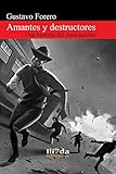  Amantes y destructores: Una historia del Anarquismo (Spanish Edition)