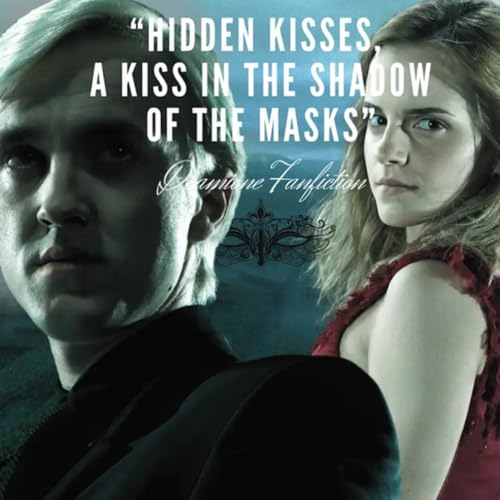 Dramione Fanfiktion | Hidden Kisses, A Kiss in the Shadow of the Masks | Teil 2