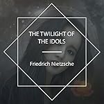 Cover of The Twilight of the Idols